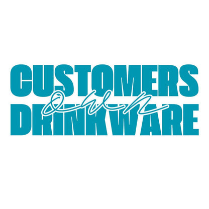 Customers Own Drinkware
